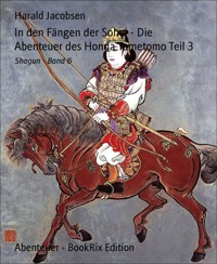 In den Fängen der Sohei - Die Abenteuer des Honda Tametomo Teil 3 - Harald Jacobsen - E-Book