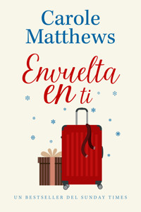 Envuelta en ti - Carole Matthews - E-Book