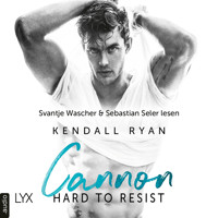 Hard to Resist - Cannon - Roommates, Band 1 (Ungekürzt) - Kendall Ryan - Hörbuch