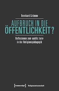 Aufbruch in die Öffentlichkeit? - Bernhard Grümme - kostenlos E-Book