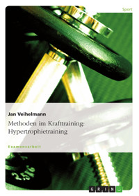 Methoden im Krafttraining: Hypertrophietraining - Jan Veihelmann - E-Book