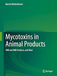 Mycotoxins in Animal Products - Martin Weidenbörner - E-Book