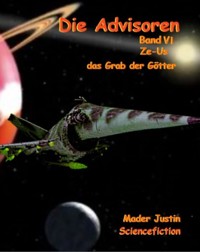 Die Advisoren Band VI - Justin Mader - E-Book