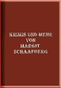 Kurze Krimis und mehr - Margit Schaafberg - E-Book