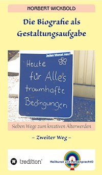 Sieben Wege zum kreativen Älterwerden 2 - Norbert Wickbold - E-Book
