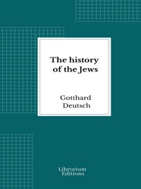 The history of the Jews - Gotthard Deutsch - E-Book