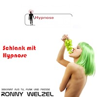 Schlank mit Hypnose Zuhause - Ronny Welzel - Hörbuch