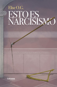 Esto es narcisismo - Elise O. G. - E-Book