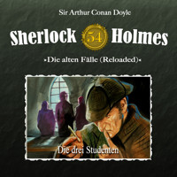 Sherlock Holmes, Die alten Fälle (Reloaded), Fall 54: Die drei Studenten - Arthur Conan Doyle - Hörbuch