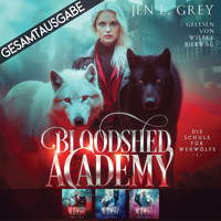Gesamtausgabe - Bloodshed Academy - Jen L. Grey - Hörbuch