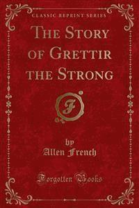 The Story of Grettir the Strong - Allen French - E-Book