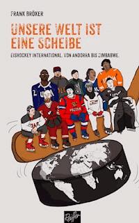 Unsere Welt ist eine Scheibe - Frank Bröker - E-Book