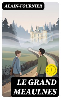 Le Grand Meaulnes - Alain-Fournier - E-Book