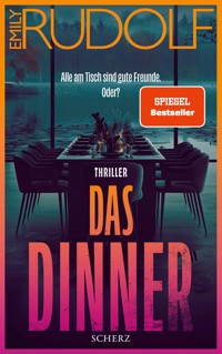 Das Dinner – Alle am Tisch sind gute Freunde. Oder? - Emily Rudolf - E-Book