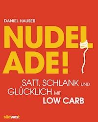 Nudel ade! - Daniel Hauser - E-Book