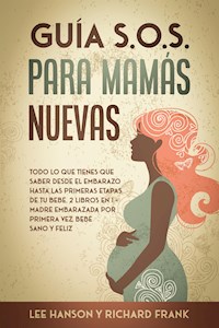 Guía S.O.S. para Mamás Nuevas - Richard Frank - E-Book
