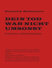 Dein Tod war nicht umsonst - Richard A. Huthmacher - E-Book