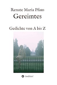 Gereimtes - Renate Maria Pfaus - E-Book