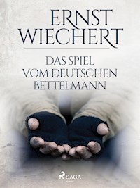 Das Spiel vom deutschen Bettelmann - Ernst Wiechert - E-Book
