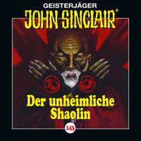 John Sinclair, Folge 143: Der unheimliche Shaolin - Jason Dark - Hörbuch