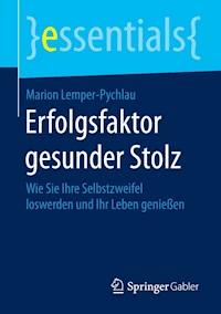 Erfolgsfaktor gesunder Stolz - Marion Lemper-Pychlau - E-Book