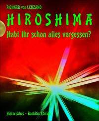H I R O S H I M A - Richard von Lenzano - E-Book