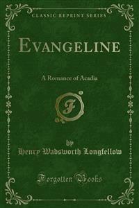Evangeline - Henry Wadsworth Longfellow - E-Book