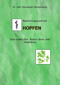 Natürlich gesund mit Hopfen - Dr. Hanspeter Hemgesberg - E-Book