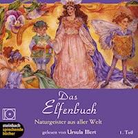 Das Elfenbuch - Naturgesiter aus aller Welt, Teil 1 (Ungekürzt) - Rose Williams - Hörbuch
