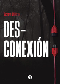 Desconexión - Gustavo Gilberto - E-Book