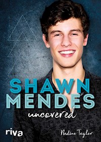 Shawn Mendes uncovered - Nadine Taylor - E-Book