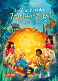 Im Zeichen der Zauberkugel 10: Das Rätsel von Atlantis - Stefan Gemmel - E-Book