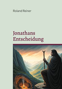 Jonathans Entscheidung - Roland Reiner - E-Book