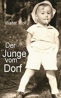 Der Junge vom Dorf - Walter Wolf - E-Book