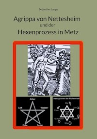 Agrippa von Nettesheim und der Hexenprozess in Metz - Sebastian Lange - E-Book