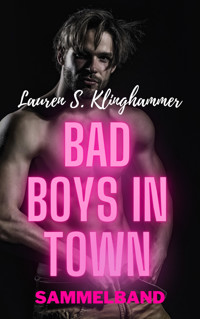 BAD BOYS IN TOWN - Lauren S. Klinghammer - E-Book