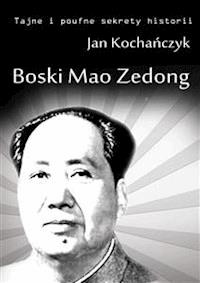 Boski Mao Zedong - Jan Kochańczyk - E-Book