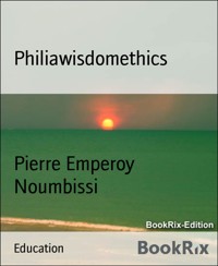 Philiawisdomethics - Pierre Emperoy Noumbissi - E-Book