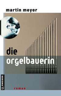 Die Orgelbauerin - Martin Meyer - E-Book