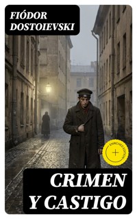 Crimen y Castigo - Fiodor Dostoievski - E-Book