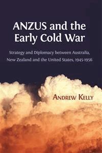 ANZUS and the Early Cold War  - Kelly Andrew - E-Book