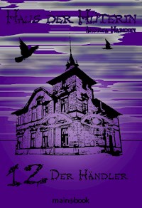 Haus der Hüterin: Band 12 - Der Händler - Andrea Habeney - E-Book