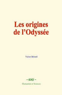 Les origines de l’Odyssée - Victor Bérard - E-Book
