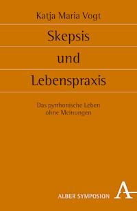Skepsis und Lebenspraxis - Katja M. Vogt - E-Book