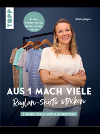 Aus 1 mach viele. Raglan-Shirts stricken - Silvia Jäger - E-Book