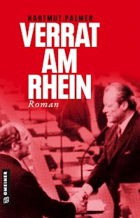 Verrat am Rhein - Hartmut Palmer - E-Book