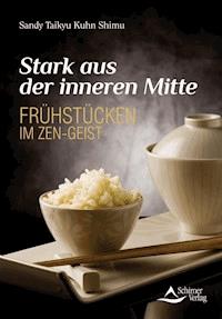 Stark aus der inneren Mitte - Sandy Taikyu Kuhn Shimu - E-Book