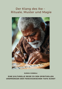 Der Klang des Ike – Rituale, Muster und Magie - Elena Vunibola - E-Book