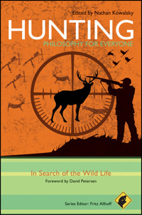 Hunting - Philosophy for Everyone -  - E-Book