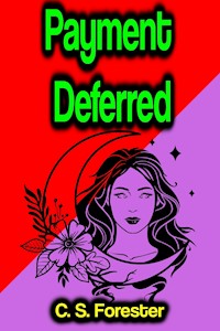 Payment Deferred - C. S. Forester - E-Book